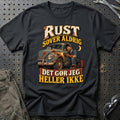 
Rust sover aldrig – Det gør jeg heller ikke – Illustration – Unisex T-Shirt – Sort