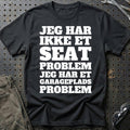SEAT – Jeg har et garageplads problem T-Shirt – Sort