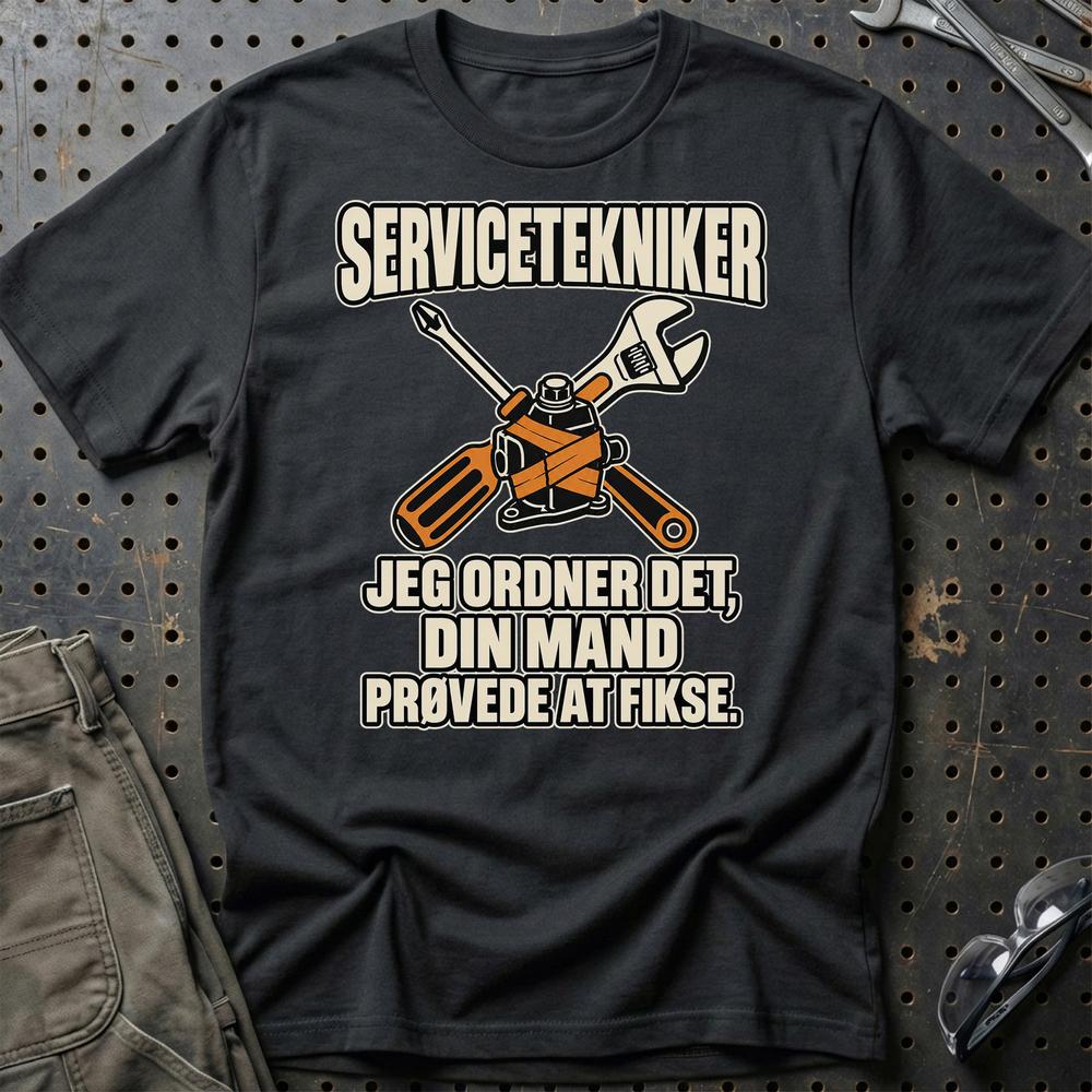 Servicetekniker – Jeg Ordner Det, Din Mand Prøvede At Fikse T-Shirt – Sort