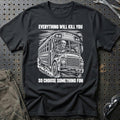 
Skolebus – Everything Will Kill You So Choose Something Fun – Unisex T-Shirt med tryk foran, farve: Sort