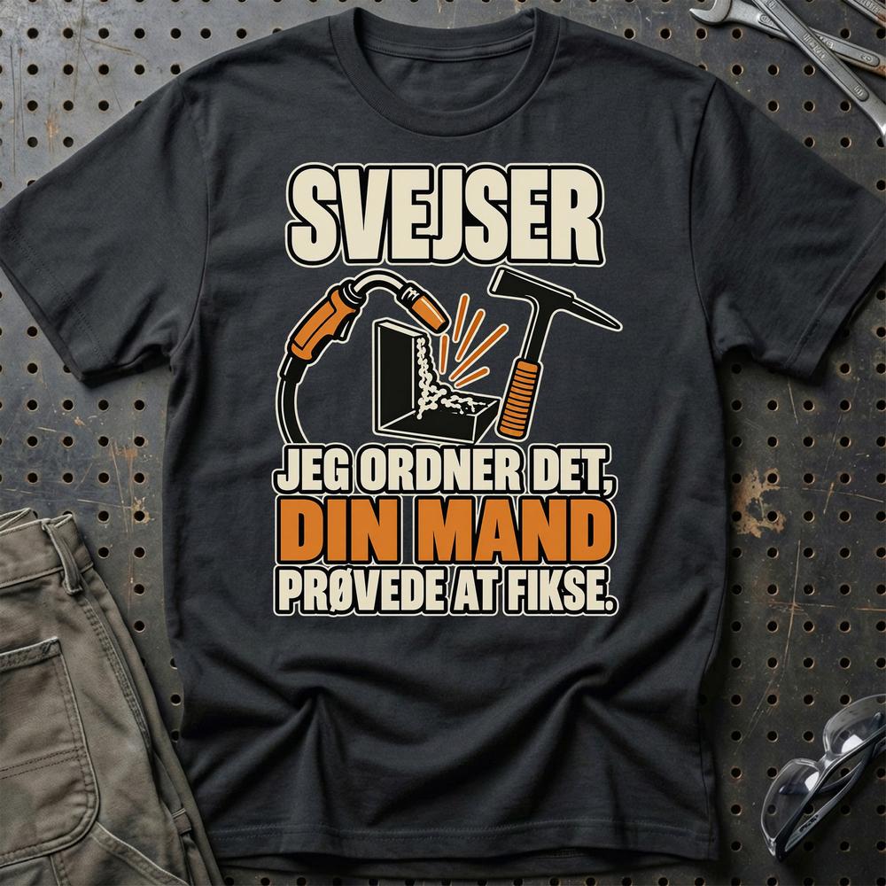 Svejser – Jeg Ordner Det, Din Mand Prøvede At Fikse T-Shirt – Sort