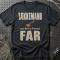 Tækkemand – Men Først Og Fremmest Far T-Shirt – Sort