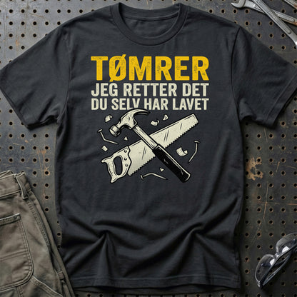 Tømrer – Jeg Retter Det Du Selv Har Lavet – Unisex T-Shirt