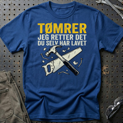 Tømrer – Jeg Retter Det Du Selv Har Lavet – Unisex T-Shirt