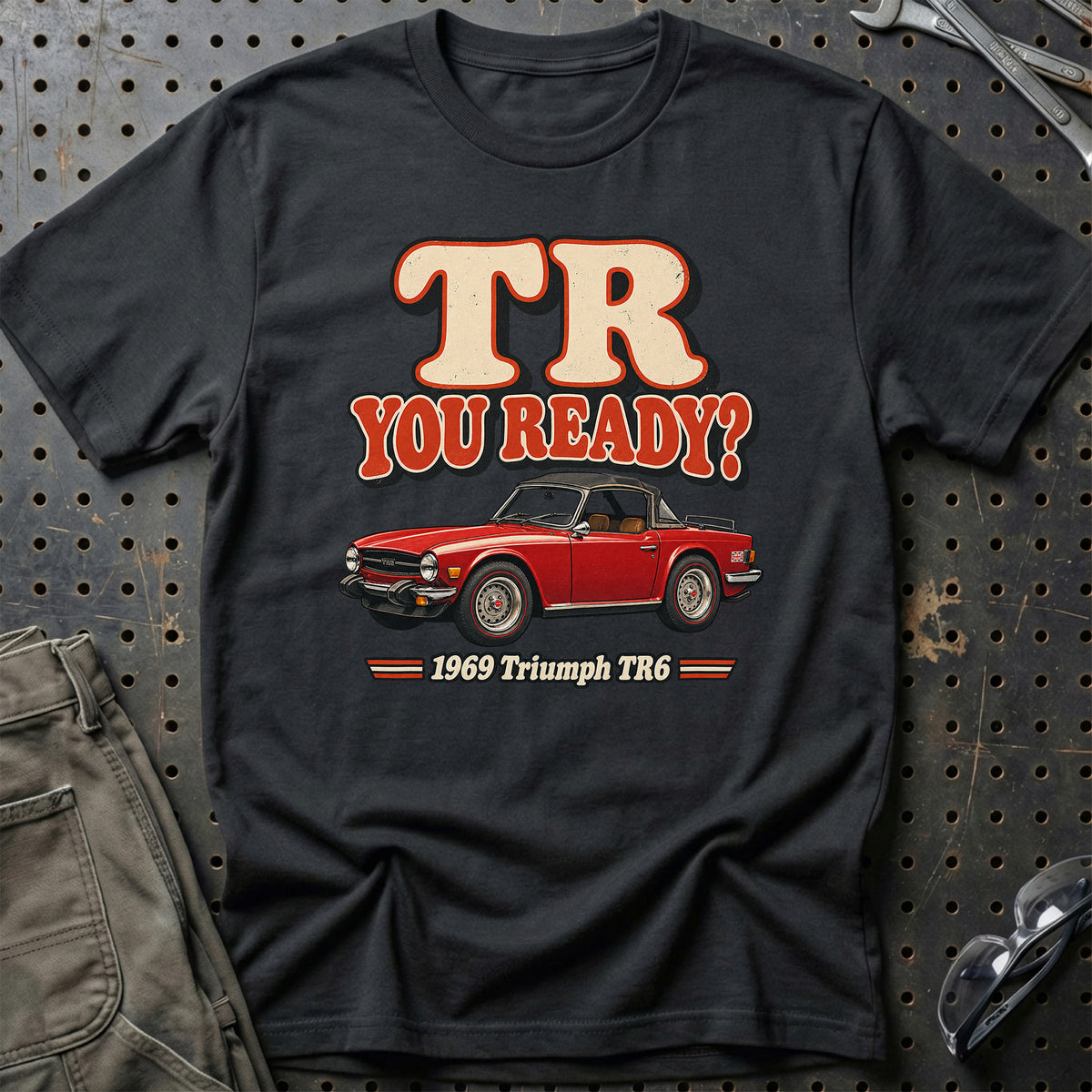 
Triumph TR6 1969 – TR You Ready? T-Shirt – Sort