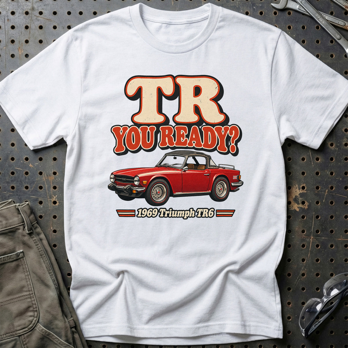 
Triumph TR6 1969 – TR You Ready? T-Shirt – Hvid