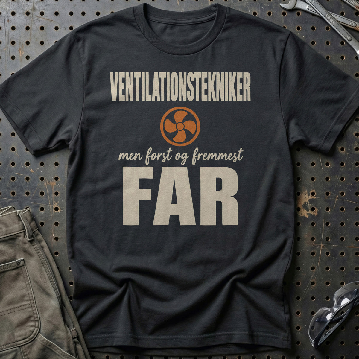 Ventilationstekniker – Men Først Og Fremmest Far T-Shirt – Sort
