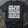 Volvo Trucks – Jeg har et garageplads problem T-Shirt – Sort